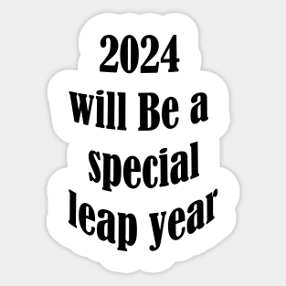 2024 will be a special year Sticker